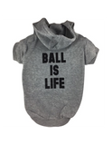 Pet themed Ball Is Life -  Quality dog Hoodie - Made in USA